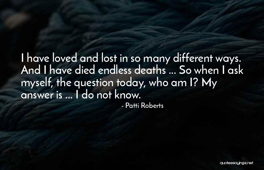 Not Myself Today Quotes By Patti Roberts