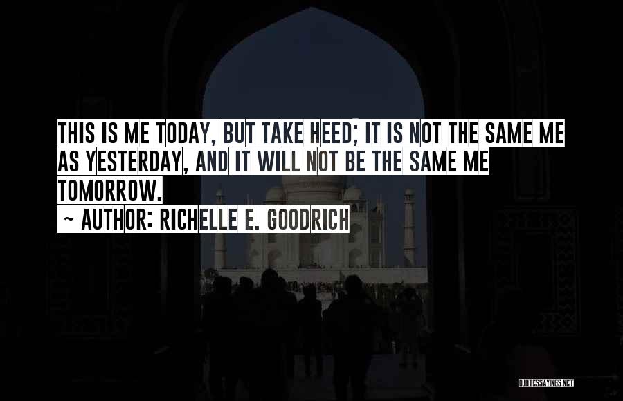 Not Myself Today Quotes By Richelle E. Goodrich