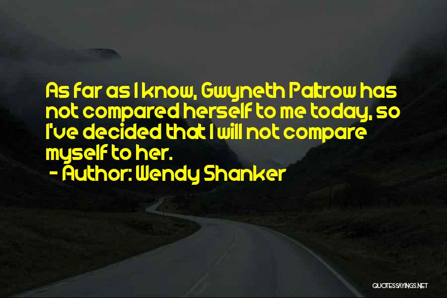 Not Myself Today Quotes By Wendy Shanker