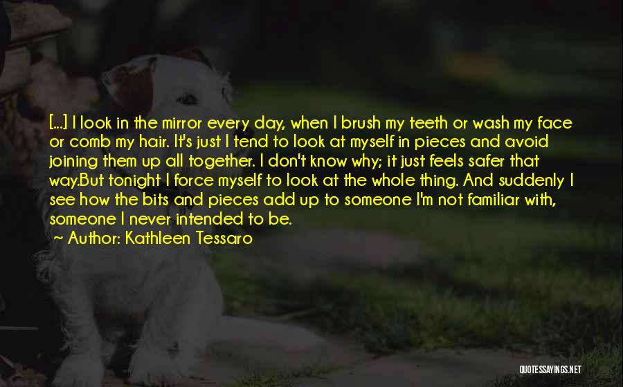 Not Myself Tonight Quotes By Kathleen Tessaro