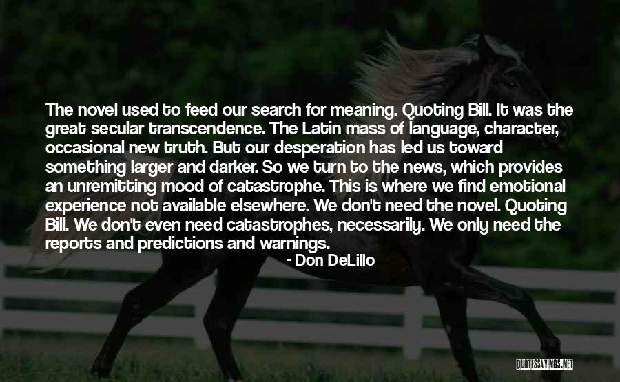 Not Necessarily The News Quotes By Don DeLillo Not Necessarily The News Quotes By Don DeLillo