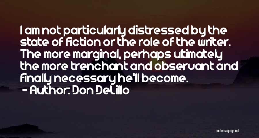 Not Necessary Quotes By Don DeLillo