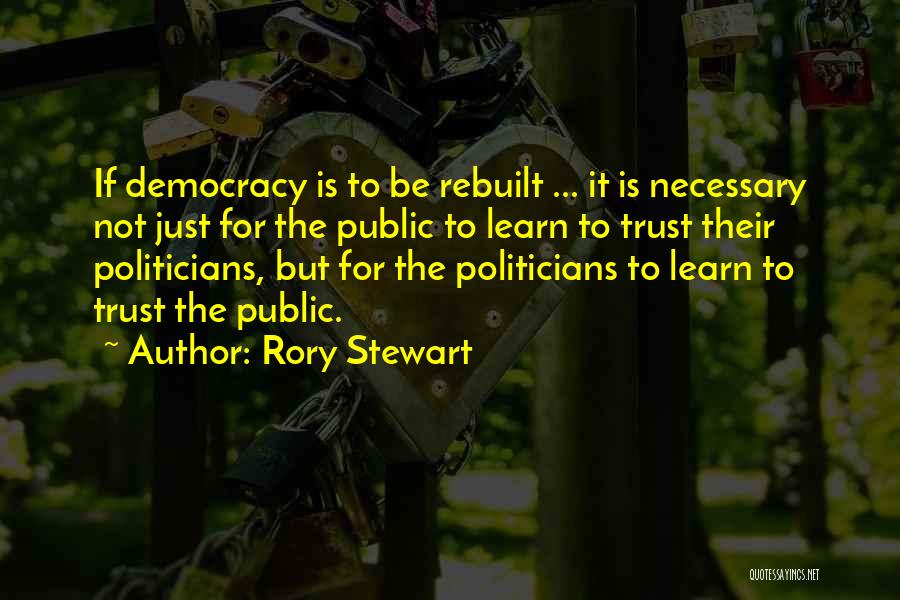 Not Necessary Quotes By Rory Stewart