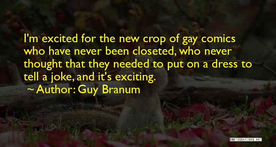 Not Needed A Guy Quotes By Guy Branum