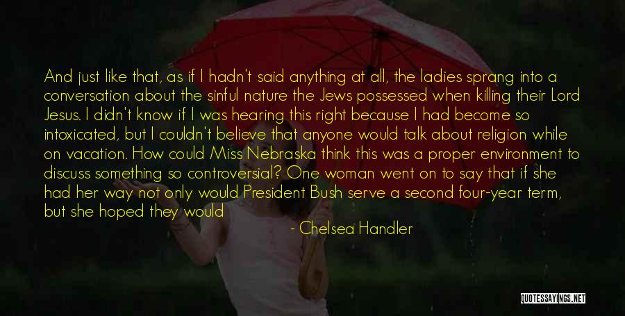 Not Needed Anyone Quotes By Chelsea Handler