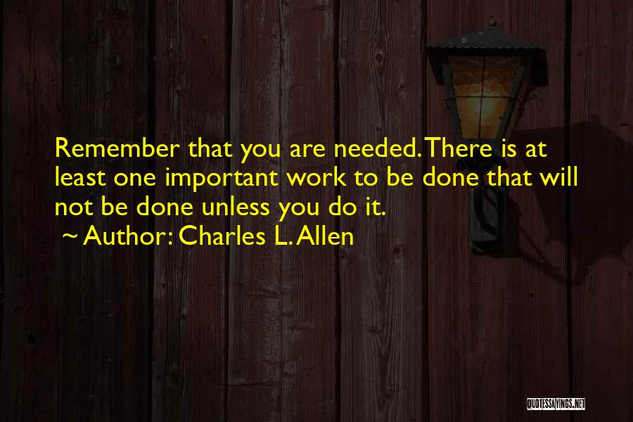Not Needed Quotes By Charles L. Allen