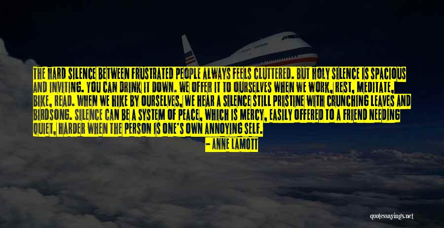 Not Needing A Friend Quotes By Anne Lamott