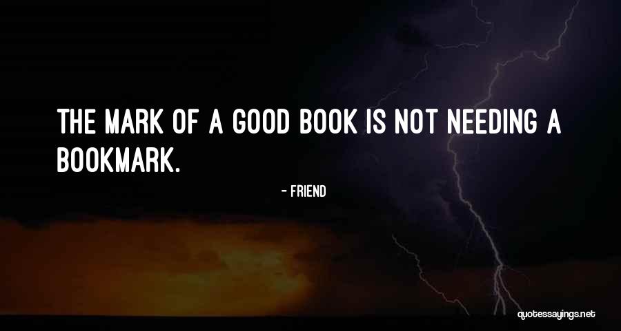 Not Needing A Friend Quotes By Friend Not Needing A Friend Quotes By Friend