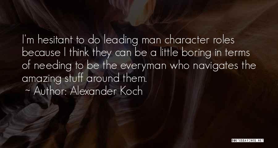 Not Needing A Man Quotes By Alexander Koch