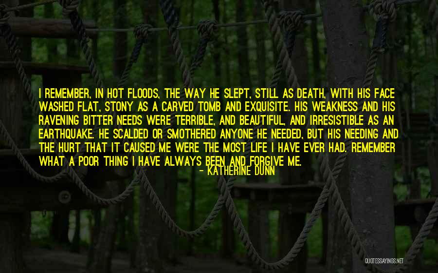Not Needing Anyone In Your Life Quotes By Katherine Dunn Not Needing Anyone In Your Life Quotes By Katherine Dunn
