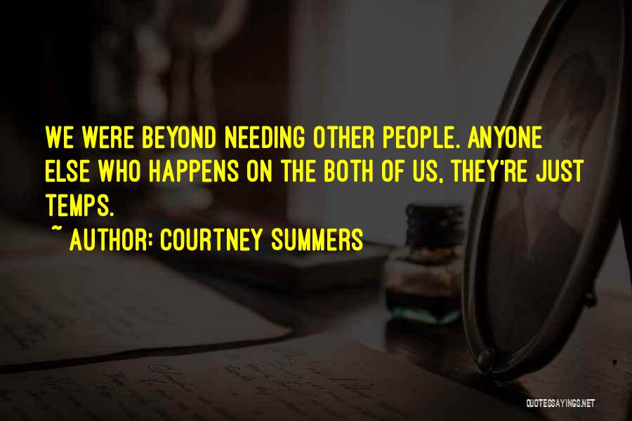 Not Needing Anyone Quotes By Courtney Summers