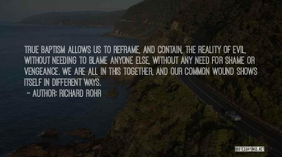 Not Needing Anyone Quotes By Richard Rohr