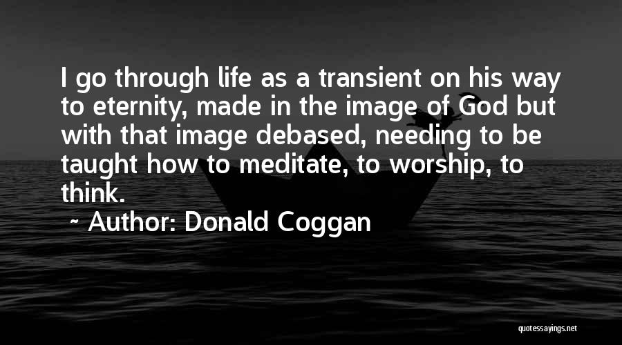 Not Needing God Quotes By Donald Coggan