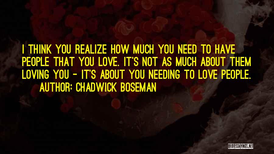 Not Needing Quotes By Chadwick Boseman