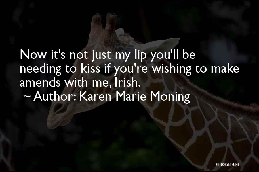 Not Needing Quotes By Karen Marie Moning