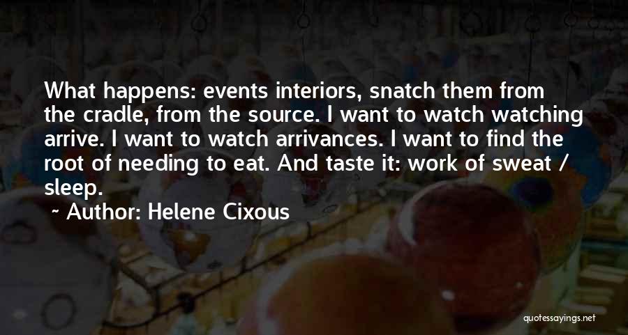 Not Needing Sleep Quotes By Helene Cixous