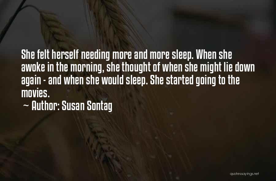 Not Needing Sleep Quotes By Susan Sontag