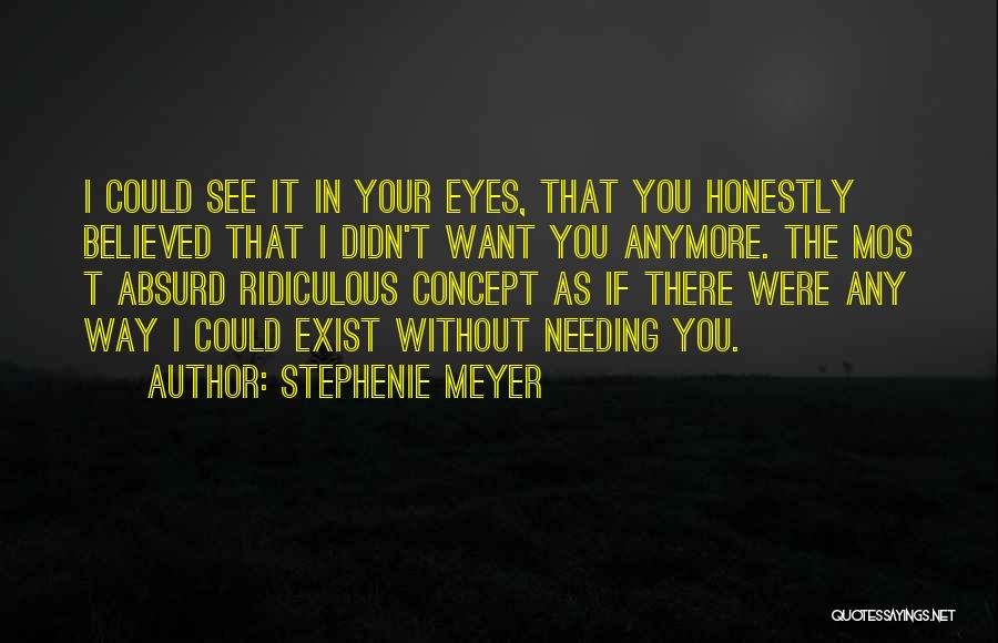 Not Needing Someone Anymore Quotes By Stephenie Meyer