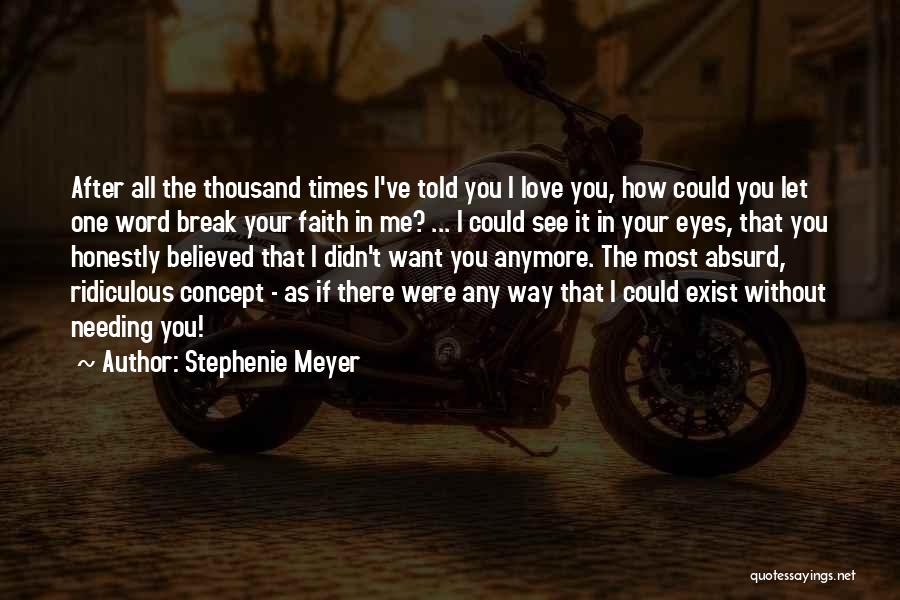 Not Needing Someone Anymore Quotes By Stephenie Meyer