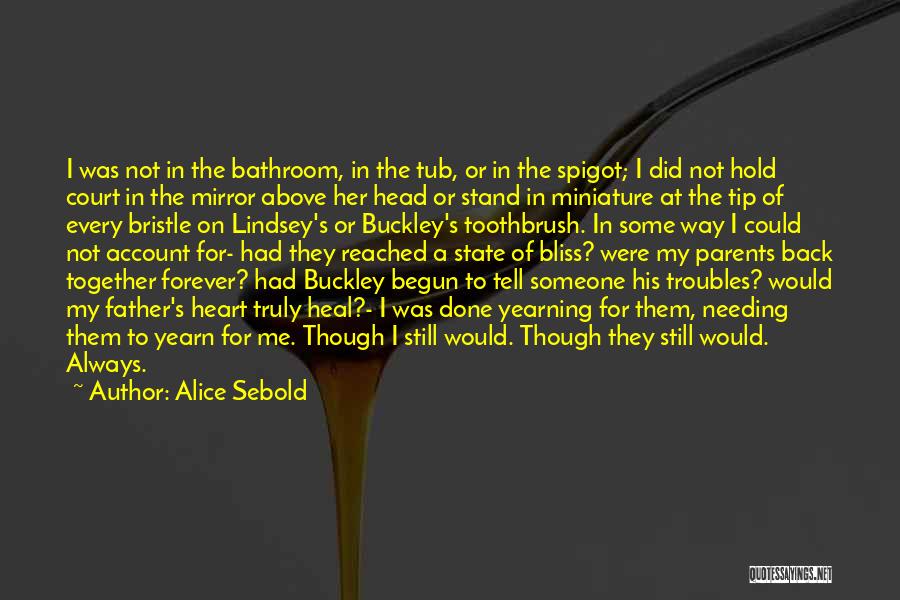 Not Needing Someone Quotes By Alice Sebold