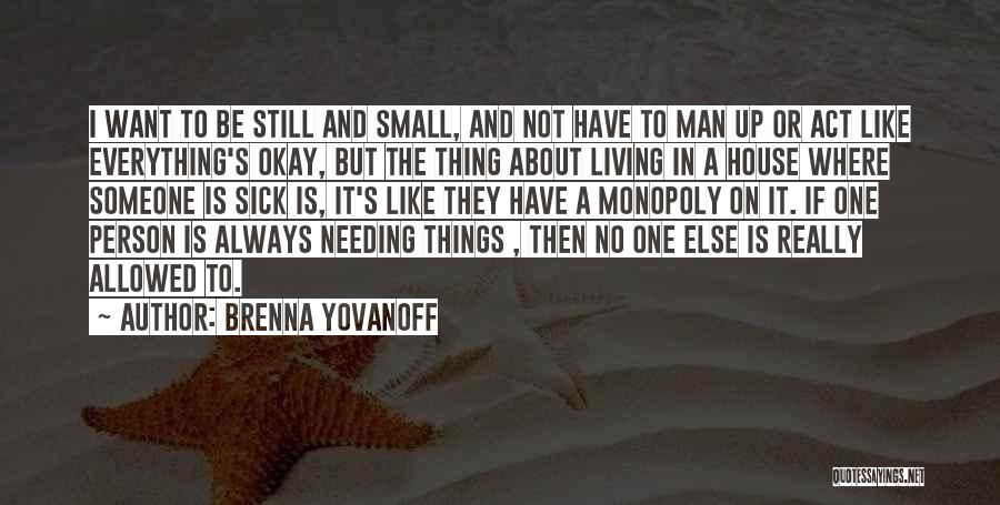 Not Needing Someone Quotes By Brenna Yovanoff