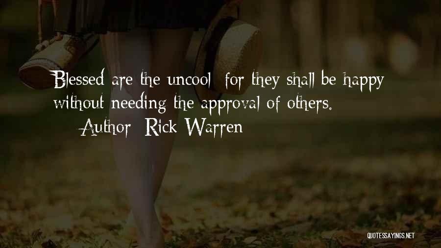 Not Needing Someone To Be Happy Quotes By Rick Warren