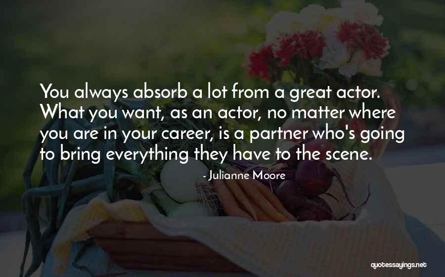 Not Needing To Explain Yourself Quotes By Julianne Moore Not Needing To Explain Yourself Quotes By Julianne Moore