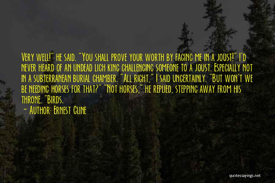 Not Needing To Prove Yourself Quotes By Ernest Cline