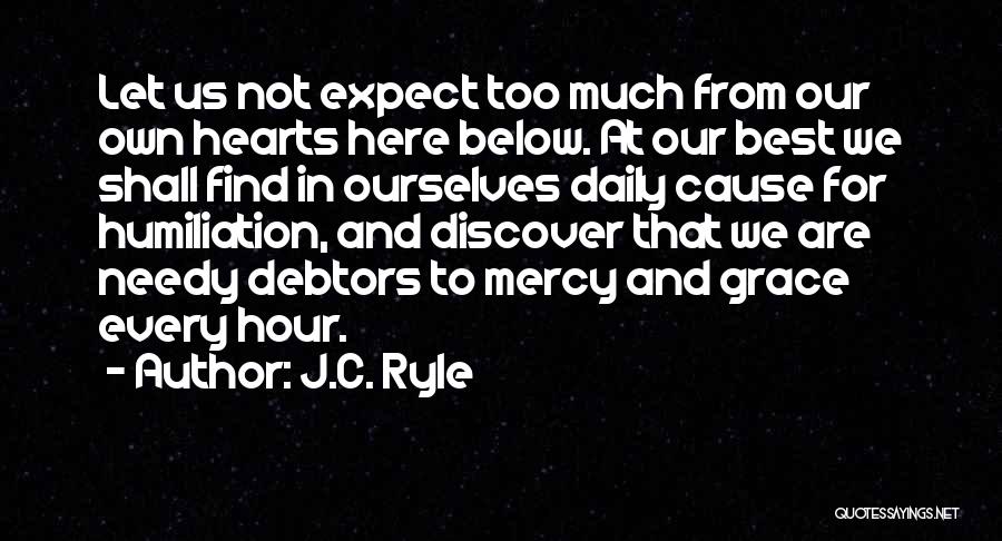 Not Needy Quotes By J.C. Ryle