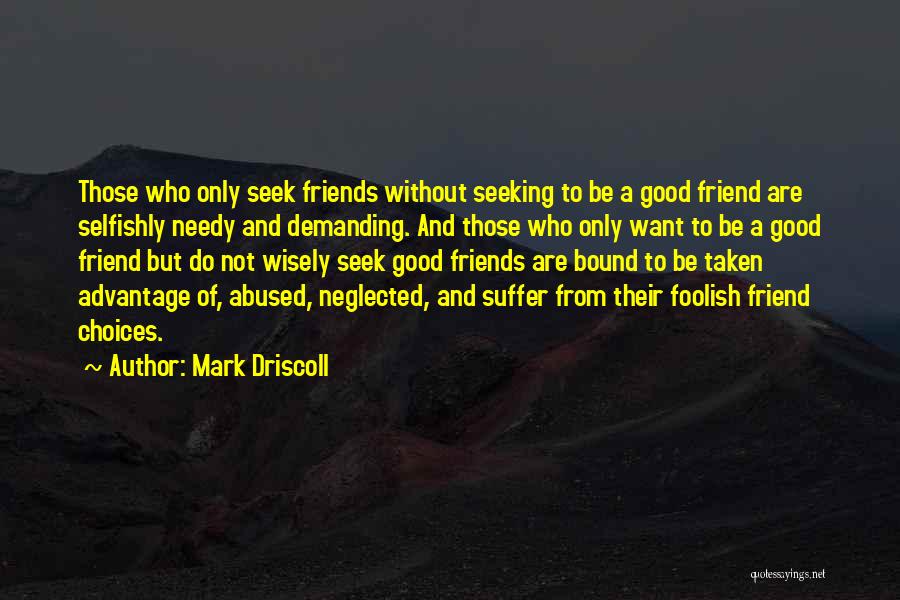 Not Needy Quotes By Mark Driscoll