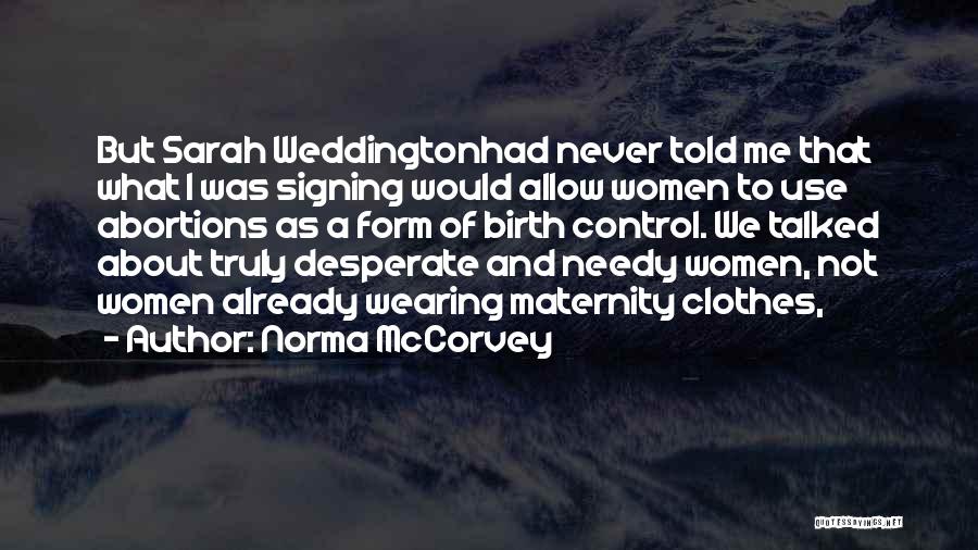 Not Needy Quotes By Norma McCorvey