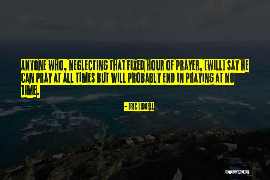 Not Neglecting Anyone Quotes By Eric Liddell Not Neglecting Anyone Quotes By Eric Liddell