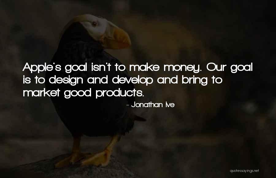 Not Neglecting Anyone Quotes By Jonathan Ive Not Neglecting Anyone Quotes By Jonathan Ive