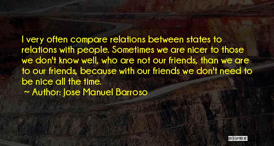 Not Nice Friends Quotes By Jose Manuel Barroso