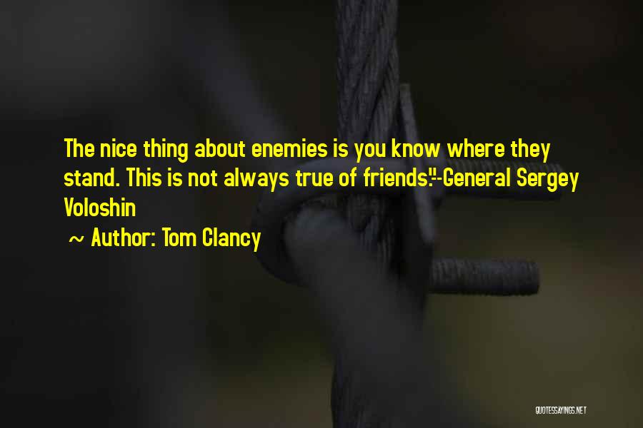 Not Nice Friends Quotes By Tom Clancy