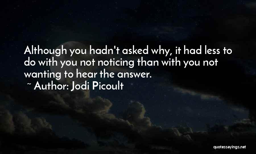 Not Noticing Me Quotes By Jodi Picoult