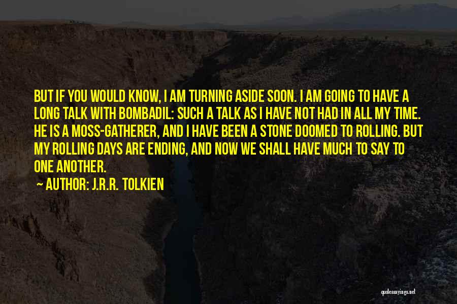 Not Now But Soon Quotes By J.R.R. Tolkien