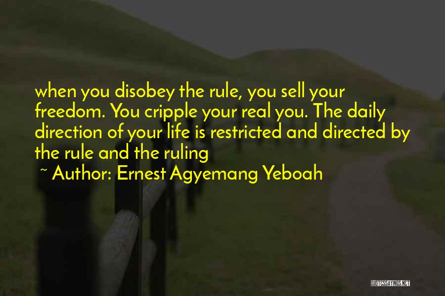 Not Obeying The Rules Quotes By Ernest Agyemang Yeboah