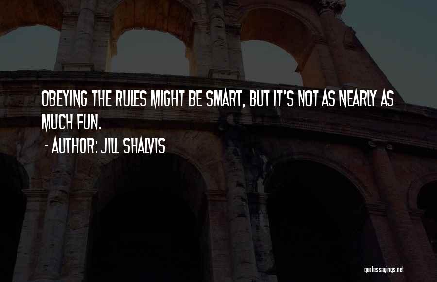 Not Obeying The Rules Quotes By Jill Shalvis