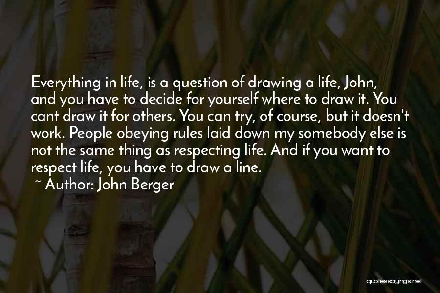 Not Obeying The Rules Quotes By John Berger