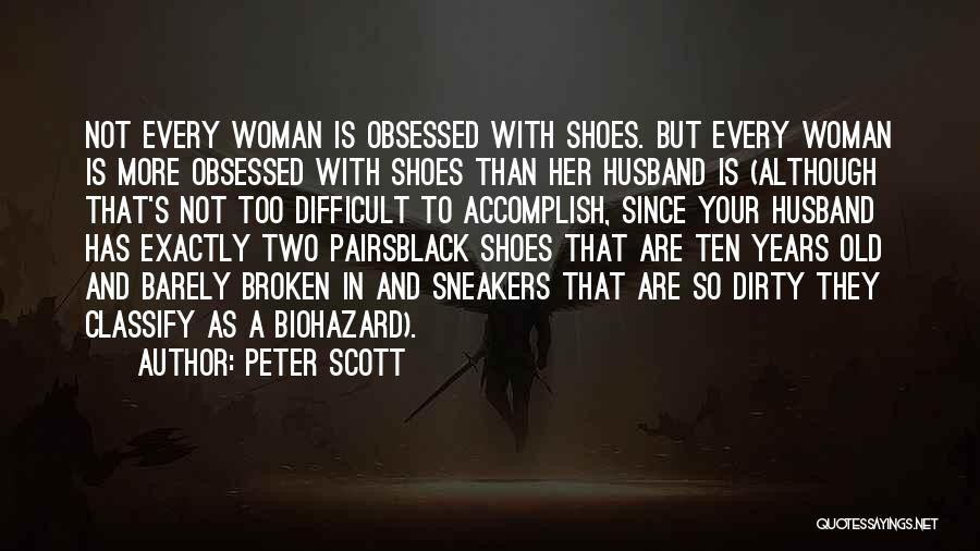 Not Obsessed Quotes By Peter Scott