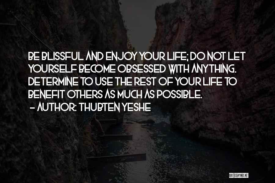 Not Obsessed Quotes By Thubten Yeshe