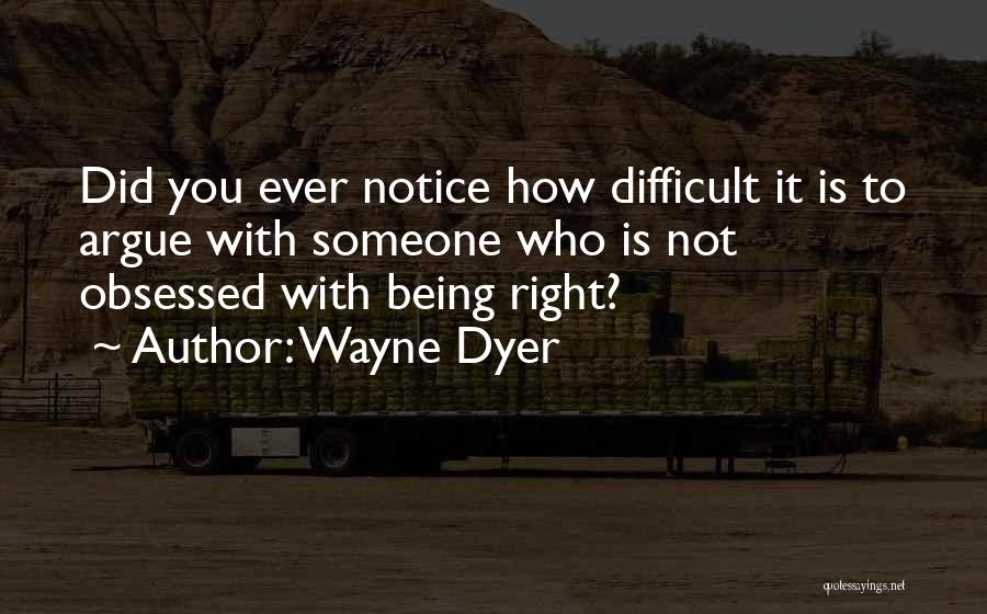 Not Obsessed Quotes By Wayne Dyer