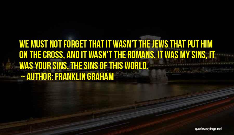 Not Of This World Quotes By Franklin Graham