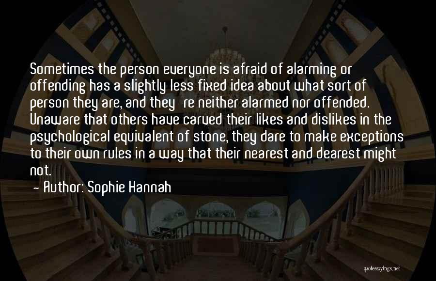 Not Offending Others Quotes By Sophie Hannah