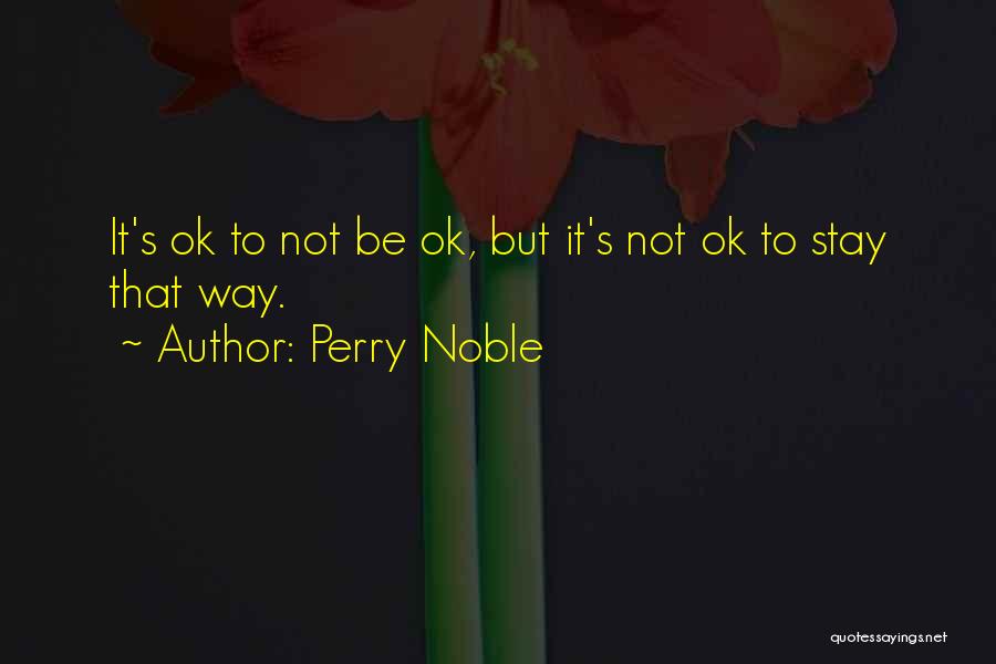 Not Ok Quotes By Perry Noble