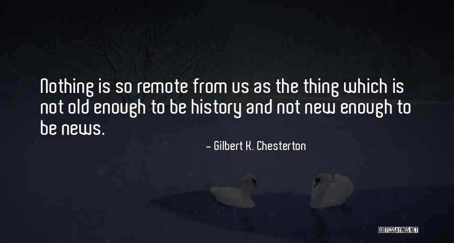 Not Old Enough To Quotes By Gilbert K. Chesterton Not Old Enough To Quotes By Gilbert K. Chesterton