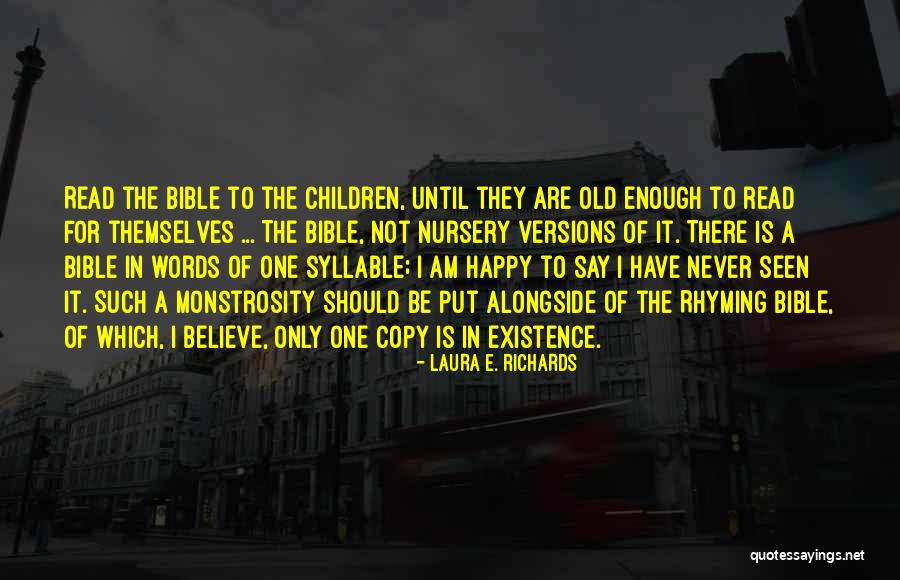 Not Old Enough To Quotes By Laura E. Richards Not Old Enough To Quotes By Laura E. Richards