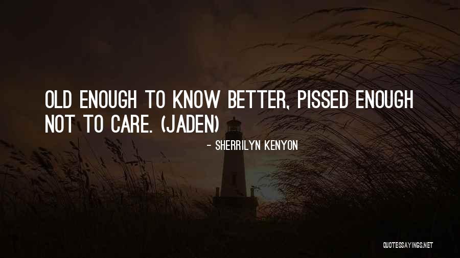 Not Old Enough To Quotes By Sherrilyn Kenyon Not Old Enough To Quotes By Sherrilyn Kenyon