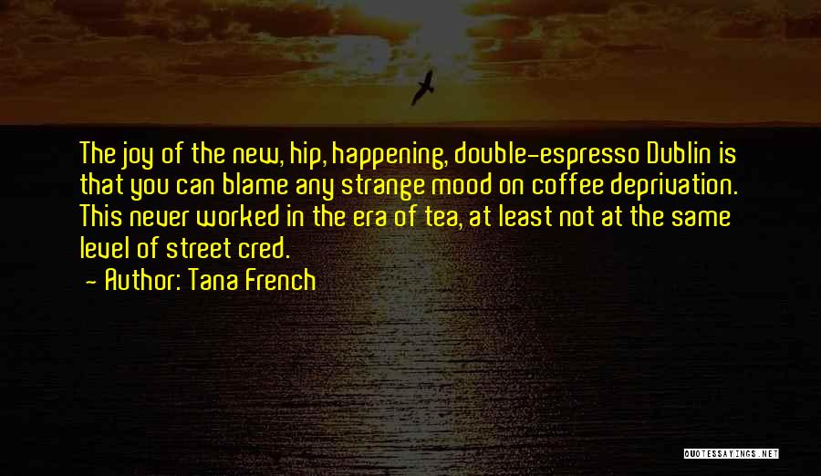 Not On Mood Quotes By Tana French